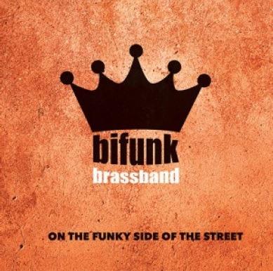 On the Funky Side of the Street - CD Audio di BiFunK Brass Band