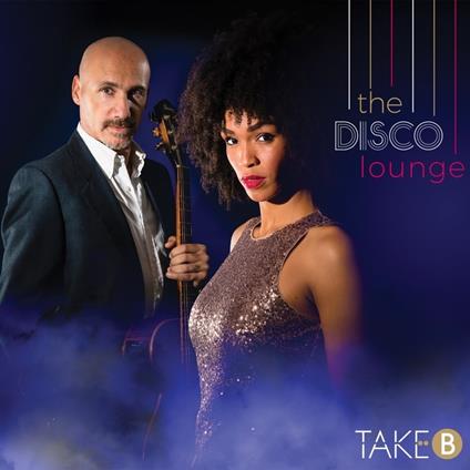 The Disco Lounge - CD Audio di Take B