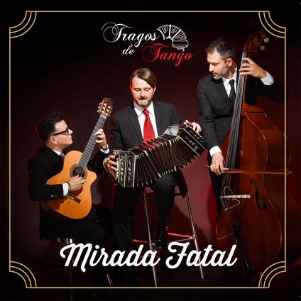 Tragos De Tango - Mirada Fatal - CD Audio
