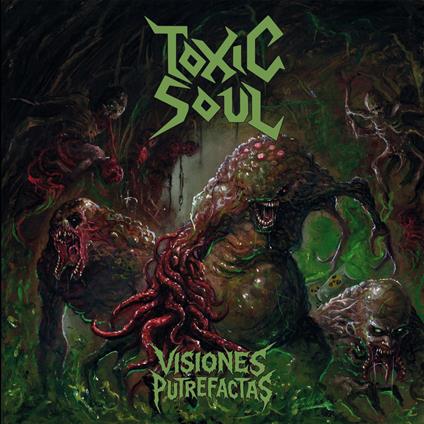 Visiones Putrefactas - CD Audio di Toxic Soul