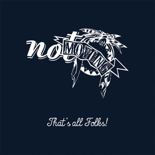 That's All Folks! - CD Audio di Not Moving