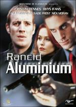 Rancid Aluminium