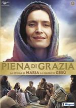 Piena di grazia. La storia di Maria, la madre di Gesù (DVD)