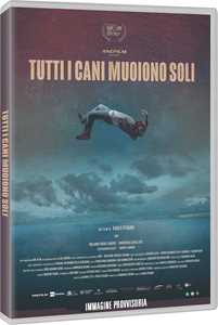 Film Tutti i cani muoiono soli (DVD) Paolo Pisanu