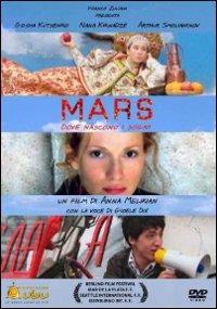 Mars. Dove nascono i sogni di Anna Melikyan - DVD