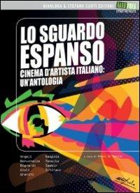 Lo sguardo espanso. Cinema d'artista italiano di Umberto Bignardi,Gianfranco Baruchello,Luca M. Patella,Ugo Nespolo,Franco Angeli,Michele Sambin,Mario Schifano,Paolo Gioli,Andrea Granchi - DVD