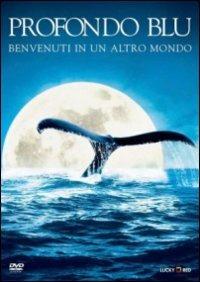 Profondo Blu di Andy Byatt,Alastair Fothergill - DVD