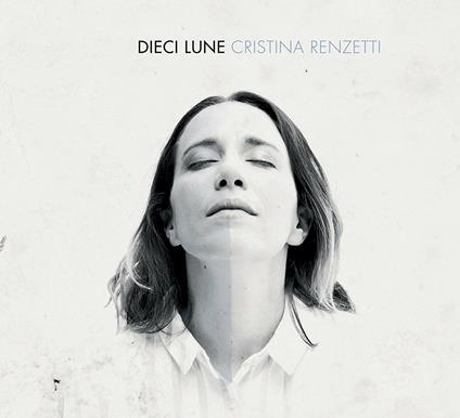 Dieci lune - CD Audio di Cristina Renzetti