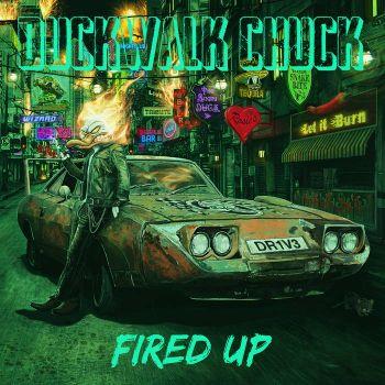 Fired Up - CD Audio di Duckwalk Chuck