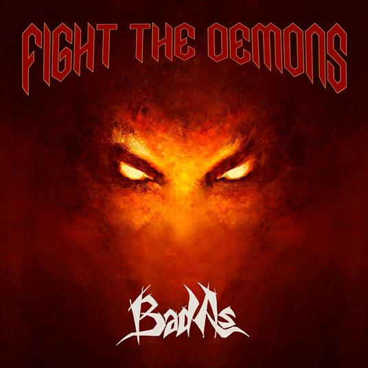 Fight The Demons - CD Audio di Bad as