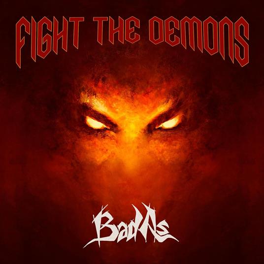 Fight The Demons - CD Audio di Bad as