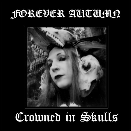 Crowned In Skulls - CD Audio di Forever Autumn