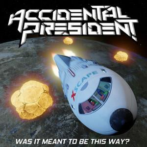 Was It Meant To Be This Way? - CD Audio di Accidental President