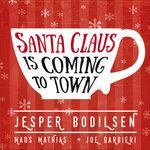 Santa Claus Is Coming to Town - CD Audio di Jesper Bodilsen
