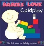 Babies Love. Coldplay (Kids Production) - CD Audio di Judson Mancebo