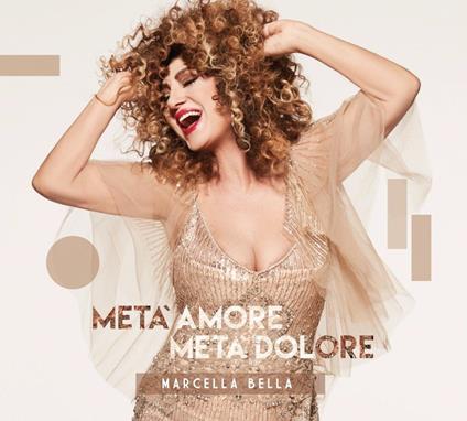 Metà amore, metà dolore - CD Audio di Marcella Bella