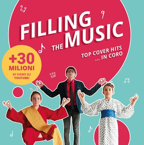 Top Cover Hits... in coro - CD Audio di Filling the Music