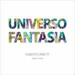 Universo fantasia - CD Audio di Roberto Binetti