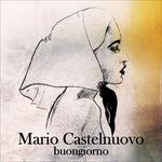 Buongiorno - CD Audio di Mario Castelnuovo