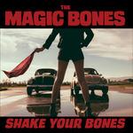 Shake Your Bones - CD Audio di Magic Bones