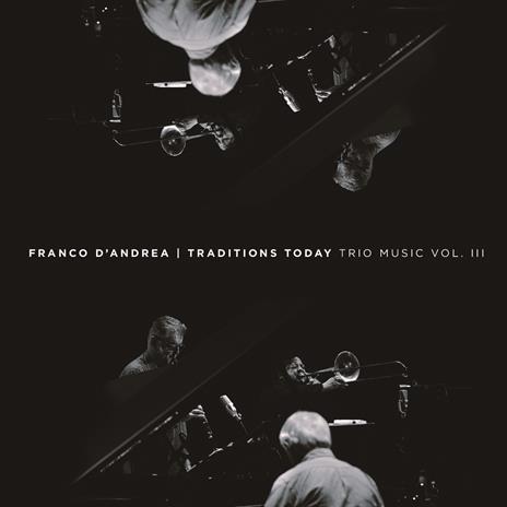 Traditions Today. Trio Music vol.3 - CD Audio di Franco D'Andrea