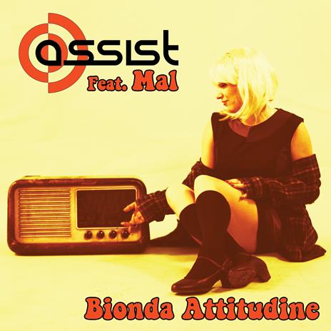 Bionda Attitudine (feat. Mal) - Vinile 7'' di Assist