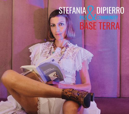 Base terra - CD Audio di Stefania Dipierro