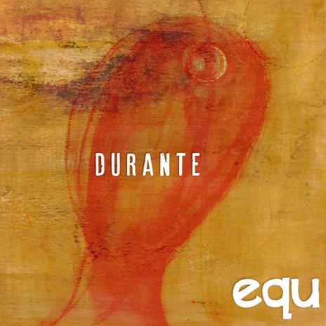 Durante - CD Audio di Equ