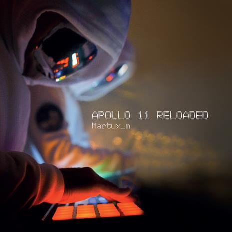 Apollo 11 Reloaded - CD Audio di Martux M