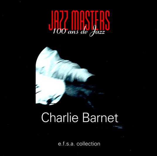 Jazz Masters. 100 Ans De Jazz - CD Audio di Charlie Barnet