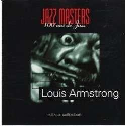 Jazz Masters. 100 Ans De Jazz - CD Audio di Louis Armstrong