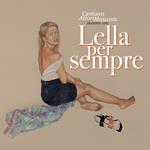 Lella per sempre (Gatefold Sleeve - Limited Edition)