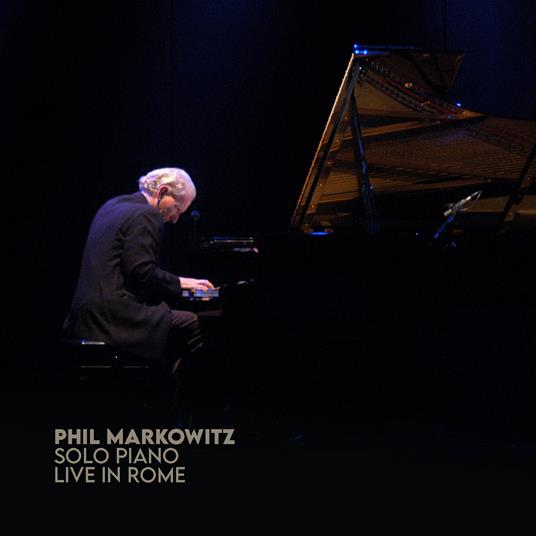 Solo Piano. Live in Rome - CD Audio di Phil Markovitz