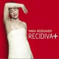 Recidiva + - Vinile LP di Mara Redeghieri