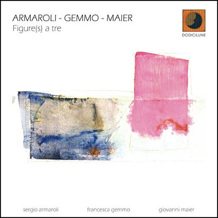 Figure(S) a Tre - CD Audio di Giovanni Maier,Sergio Armaroli,Francesca Gemmo