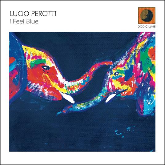 I Feel Blue - CD Audio di Lucio Perotti