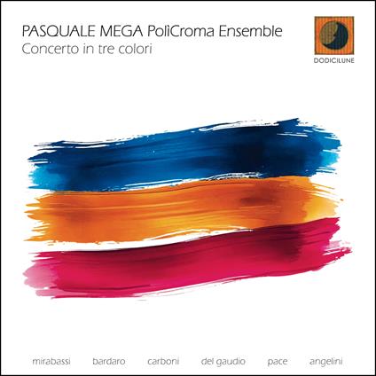 Concerto In Tre Colori (with PolìCroma Ensemble) - CD Audio di Pasquale Mega