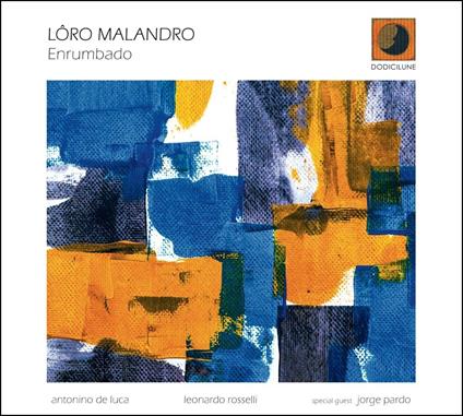 Enrumbado (feat. Jorge Pardo) - CD Audio di Lôro Malandro