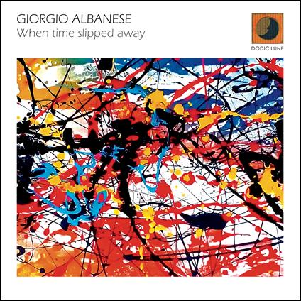When Time Slipped Away - CD Audio di Giorgio Albanese