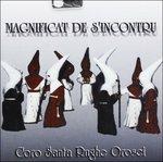 Magnificat de s'incontru - CD Audio di Coro Santa Rughe Orosei
