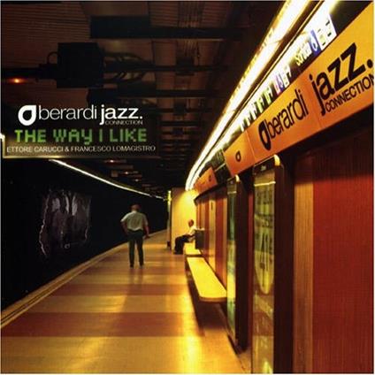 The Way I Like - CD Audio di Berardi Jazz Connection