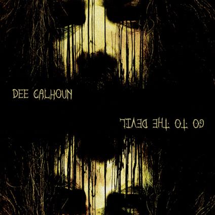 Go to the Devil - CD Audio di Dee Calhoun