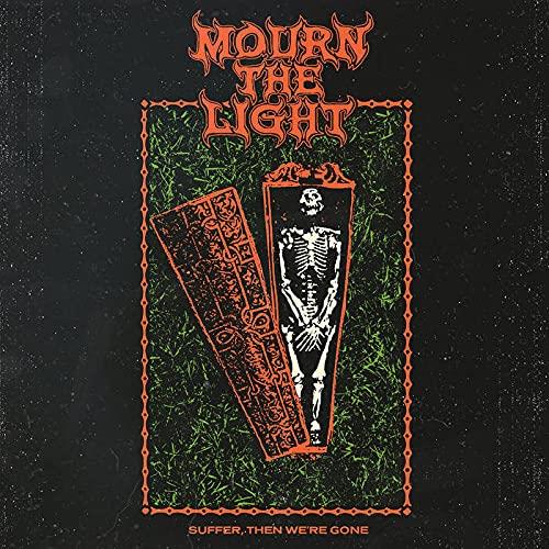 Suffer, Then We're Gone (Green-Orange Vinyl) - Vinile LP di Mourn the Light