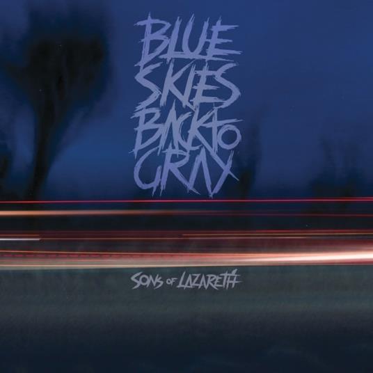 Blue Skies Back to Gray - CD Audio di Sons of Lazareth