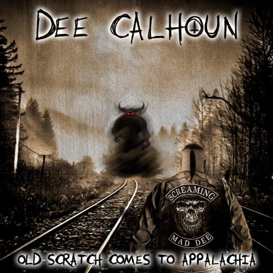 Old Scratch Comes To Appalachia - CD Audio di Dee Calhoun