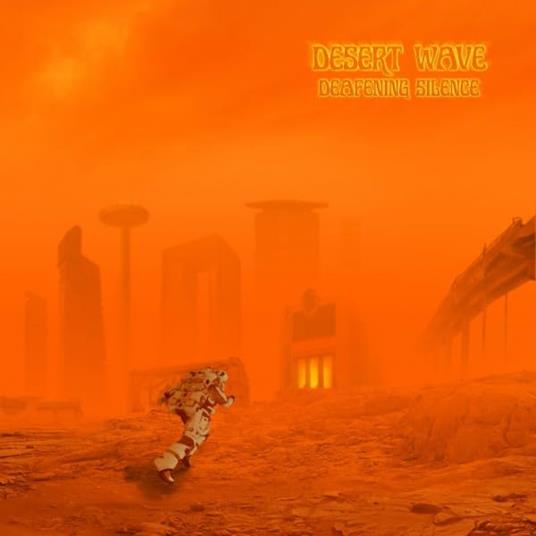 Deafening Silence - Vinile LP di Desert Wave