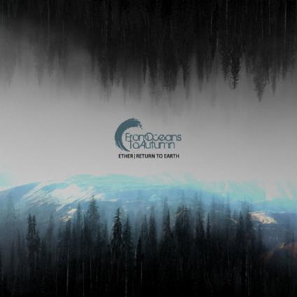 Ether-Return to Earth - CD Audio di From Oceans to Autumn