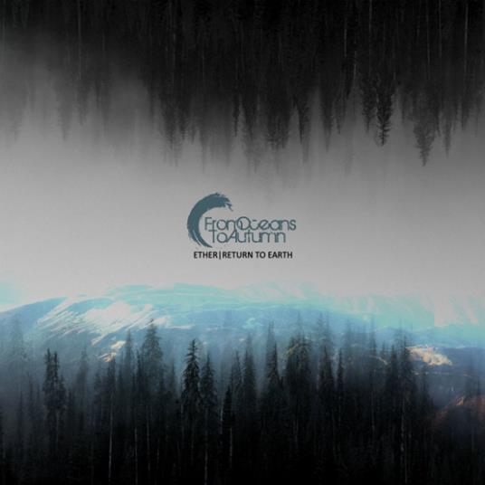 Ether-Return to Earth - CD Audio di From Oceans to Autumn