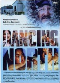 Dancing North di Paolo Quaregna - DVD