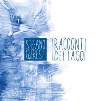 I Racconti Del Lago - CD Audio di Stefano Gueresi